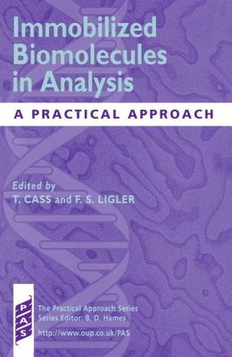 Immobilized Biomolecules in Analysis: A Practical Approach (Practical Approach Series)