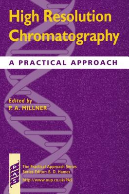 High Resolution Chromatography: A Practical Approach (Practical Approach Series)