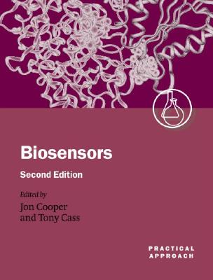 Biosensors: A Practical Approach (The APractical Approach Series)