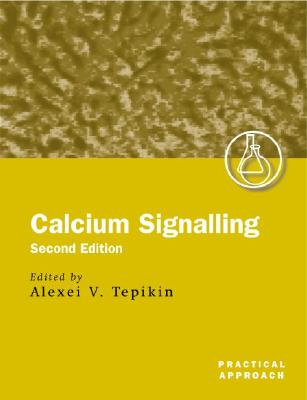 Calcium Signalling: A Practical Approach (The APractical Approach Series)