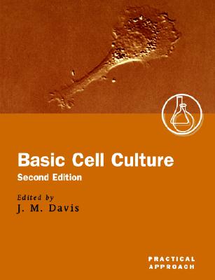 Basic Cell Culture (Practical Approach Series)
