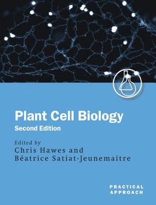 Plant Cell Biology: A Practical Approach (Practical Approach Series)