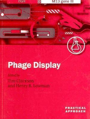 Phage Display: A Practical Approach (Practical Approach Series)