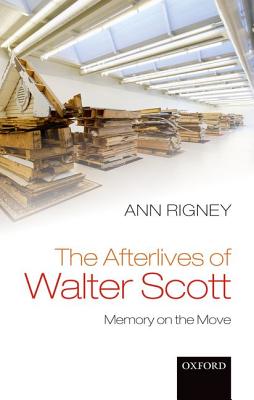 The Afterlives of Walter Scott: Memory on the Move