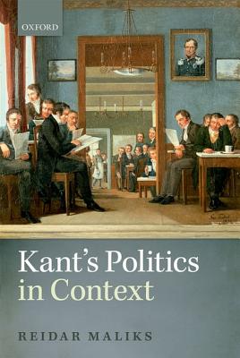Kant's Politics in Context [Hardcover] Maliks, Reidar