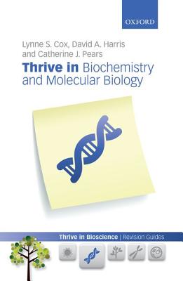 Thrive in Biochemistry and Molecular Biology (Thrive In Bioscience Revision Guides)