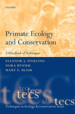 PRIMATE ECOLOGY AND CONSERVATION (TECS) (Techniques in Ecology & Conservation)
