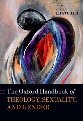 The Oxford Handbook Of Theology, Sexuality, And Ge