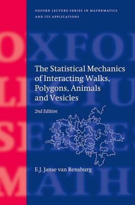 The Statistical Mechanics of Interacting Walks, Polygons, Animals and Vesicles (Oxford Lecture Series in Mathematics and Its Applications)