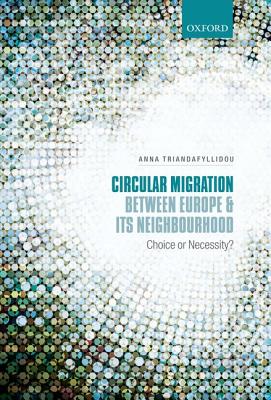 Circular Migration between Europe and its Neighbourhood: Choice or Necessity