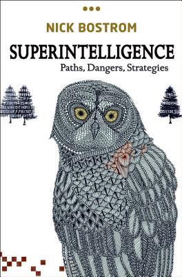 Image for Superintelligence: Paths, Dangers, Strategies Superintelligence: Paths, Dangers, Strategies