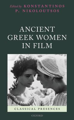 Image for ANCIENT GREEK WOMEN IN FILM ANCIENT GREEK WOMEN IN FILM