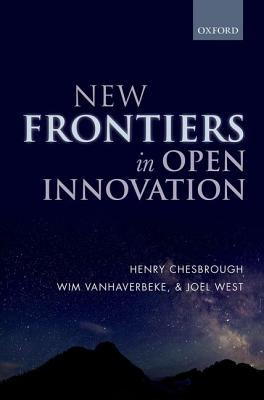 New Frontiers in Open Innovation [Hardcover] Chesbrough, Henry; Vanhaverbeke, Wim and West, Joel
