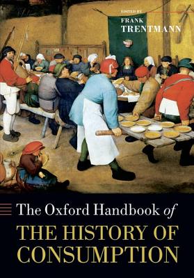 OXFORD HANDBOOK OF THE HISTORY OF CONSUMPTION OHBK PAPER