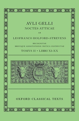 Aulus Gellius: Attic Nights, Books 11-20 (Auli Gelli Noctes Atticae: Libri XI-XX) (Oxford Classical Texts)