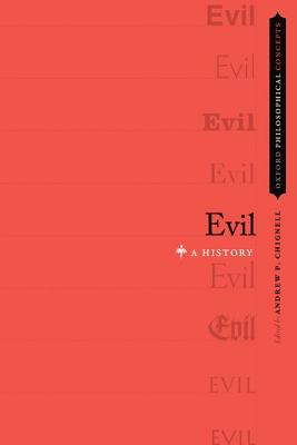 Evil: A History (Oxford Philosophical Concepts)