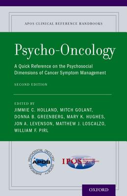 Psycho-Oncology: A Quick Reference on the Psychosocial Dimensions of Cancer Symptom Management (Revised) (Revised)