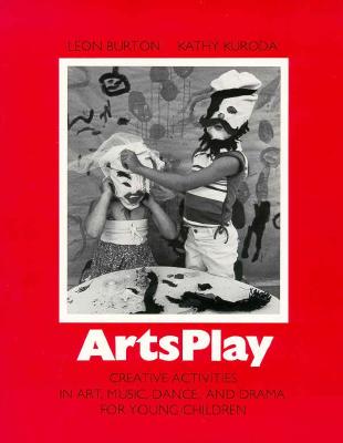 Artsplay: Creative Activities in Art, Music, Dance, and Drama for Young Children With Record