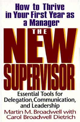 The New Supervisor: How To Thrive In Your First Year As A Manager
