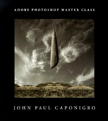 Image for Adobe Photoshop Master Class: John Paul Caponigro