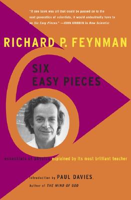 Six Easy Pieces: Essentials Of Physics Explained By Its Most Brilliant Teacher (Helix Book)