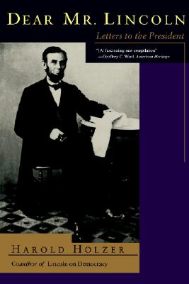 Dear Mr. Lincoln: Letters to the President