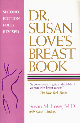Dr. Susan Love's Breast Book: Second Edition, Fully Revised (A Merloyd Lawrence Book)