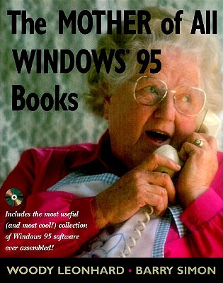 The Mother of all Windows 95 Books with Cd; The Mother of all Windows 95 Books with Cd