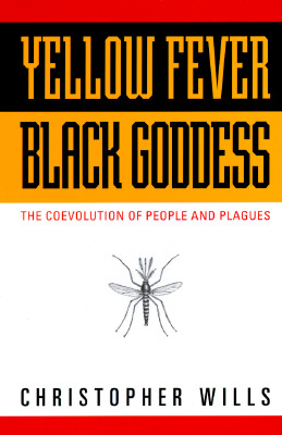 Image for Yellow Fever, Black Goddess: The Coevolution Of People And Plagues