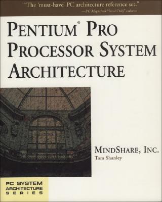 Image for Pentium Pro Processor System Architecture (Mindshare PC System Architecture)