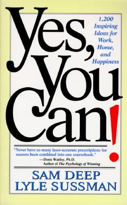 Yes, You Can!: 1,200 Inspiring Ideas For Work, Home, And Happiness