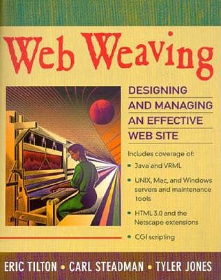 Web Weaving: Designing and Managing an Effective Web Site
