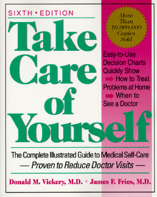 Image for Take Care Of Yourself; Take Care Of Yourself The Complete Illustrated Guide To Medical Self-care, Sixth Edition Take Care Of Yourself; Take Care Of Yourself The Complete Illustrated Guide To Medical Self-care, Sixth Edition