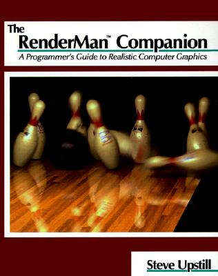 The Renderman Companion: A Programmer's Guide to Realistic Computer Graphics