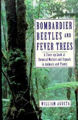Image for Bombardier Beetles And Fever Trees: A Close-up Look At Chemical Warfare And Signals In Animals And Plants (Helix Books)