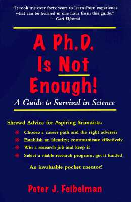 Image for A PhD Is Not Enough: A Guide To Survival In Science