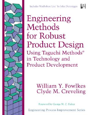 Image for Engineering Methods for Robust Product Design: Using Taguchi Methods in Technology and Product Development