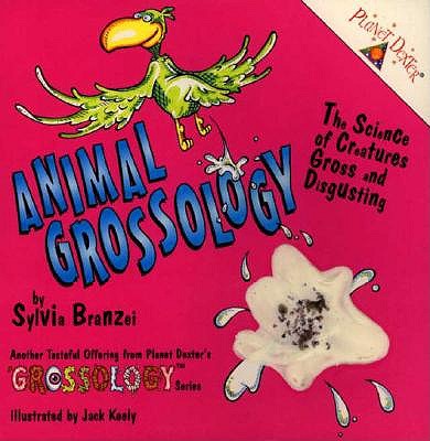 Image for Animal Grossology: The Science of Creatures Gross and Disgusting Animal Grossology: The Science of Creatures Gross and Disgusting