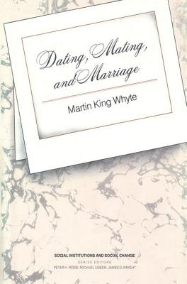 Image for Dating, Mating, and Marriage Dating, Mating, and Marriage