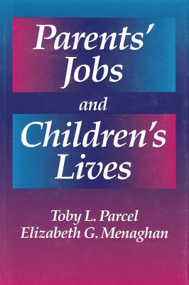 Image for Parents' Jobs and Childrens' Lives Parents' Jobs and Childrens' Lives