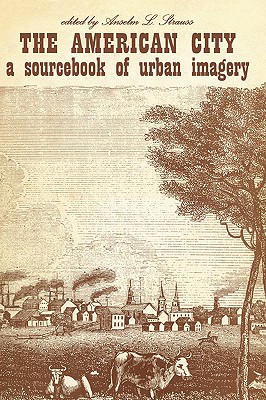 The American City: A Sourcebook of Urban Imagery