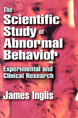 The Scientific Study of Abnormal Behavior: Experimental and Clinical Research