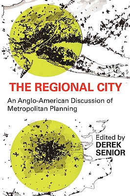 The Regional City: An Anglo-American Discussion of Metropolitan Planning