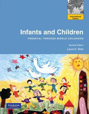 Infants and Children: Prenatal Through Middle Childhood: International Edition