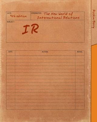 IR: The New World of International Relations (9th Edition)