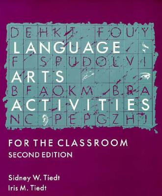 Language Arts Activities for the Classroom [Paperback] Sidney W. Tiedt; Iris M. Tiedt and Pamela L. Tiedt