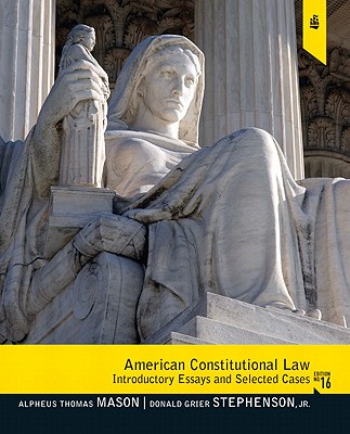 American Constitutional Law: Introductory Essays and Selected Cases (16th Edition)
