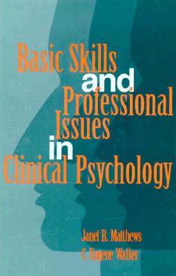 Basic Skills and Professional Issues in Clinical Psychology