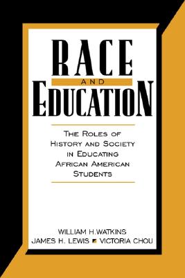 Race and Education: The Roles of History and Society in Educating African American Students