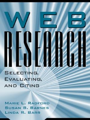 Web Research: Selecting, Evaluating, & Citing